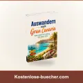 Auswandern nach Gran Canaria – dein Leben im Frühling, das ganze Jahr