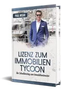 Kostenloses Buch „Lizenz zum Immobilien Tycoon“ von Paul Misar