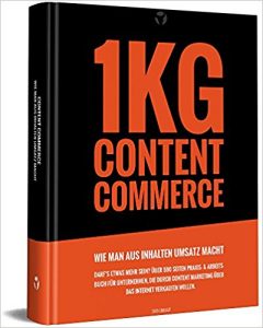 1KG Content Commerce – Das Arbeitsbuch mit 600 Seiten für mehr Erfolg beim Verkaufen über das Internet.