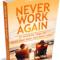 Gratis eBook Never Work Again von Gunnar Kessler