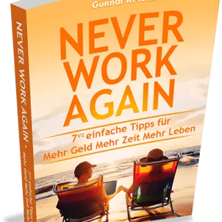 Gratis eBook Never Work Again von Gunnar Kessler