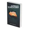 Aufbruch Wunschleben | Das Buch von Felix Thönnessen